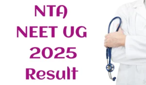 NTA NEET UG 2025 Result Available