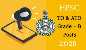 HPSC TO & ATO Recruitment 2025 – 35 Vacancies, Salary, Eligibility & Application Process