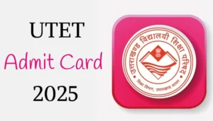 UTET Admit Card 2025