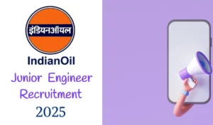 IOCL Junior Engineer / Officer Recruitment 2025 – Key Details