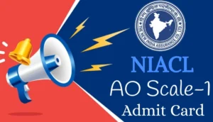 NIACL AO Scale I Admit Card 2025 – Download Now!