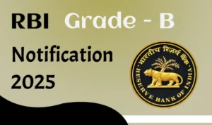 RBI Grade B Notification 2025 – All You Need to Know