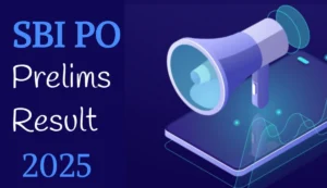 SBI PO Prelims Result 2025: Updates & Next Steps