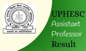 UPHESC Assistant Professor Result 2025 with Cutoff – Complete Overview