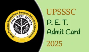 UPSSSC PET Admit Card 2025 – What You Need to Know
