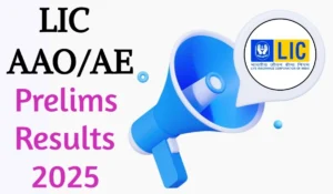 LIC AAO Prelims Result 2025: What Comes Next?