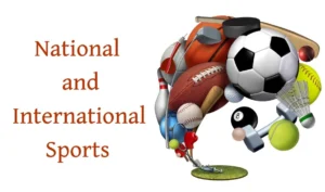 National & International Sports Tournaments (Olympics and World Cup)