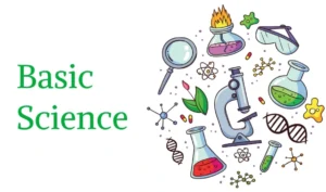 Basic Physics, Chemistry & Biology