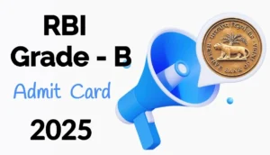 RBI Grade B Admit Card 2025: Phase 1 Exam Call Letter