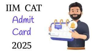 IIM CAT 2025 Admit Card Download Link, Steps and Key Details