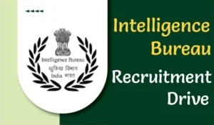 Intelligence Bureau Recruitment Drive: An Overview