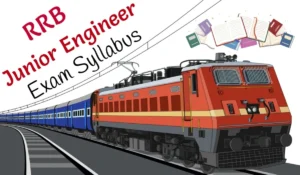 RRB Junior Engineer (JE) Syllabus & Exam Pattern 2025