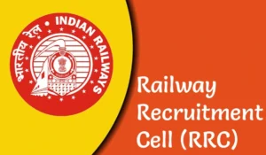 Railway Recruitment Cell (RRC): An Overview