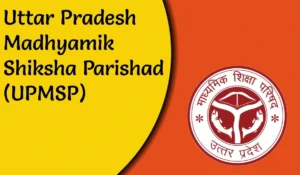 Uttar Pradesh Madhyamik Shiksha Parishad (UPMSP)