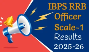 IBPS RRB (XIV) Officer Scale-1 Prelims Result 2025