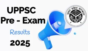 UPPSC Pre Result 2025: Download PDF