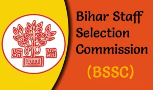 Bihar Staff Selection Commission (BSSC): An Overview