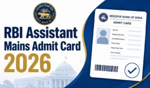 RBI Assistant Mains Exam Admit Card 2026: Direct Link to Download