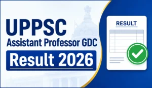 UPPSC GDC Result 2026 Out for Assistant Professor: Check Mains Qualified Candidates PDF