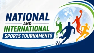 National & International Sports Tournaments (Olympics and World Cup)