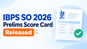 IBPS SO 2026 Prelims Scorecard Available: Check Marks and Cutoffs